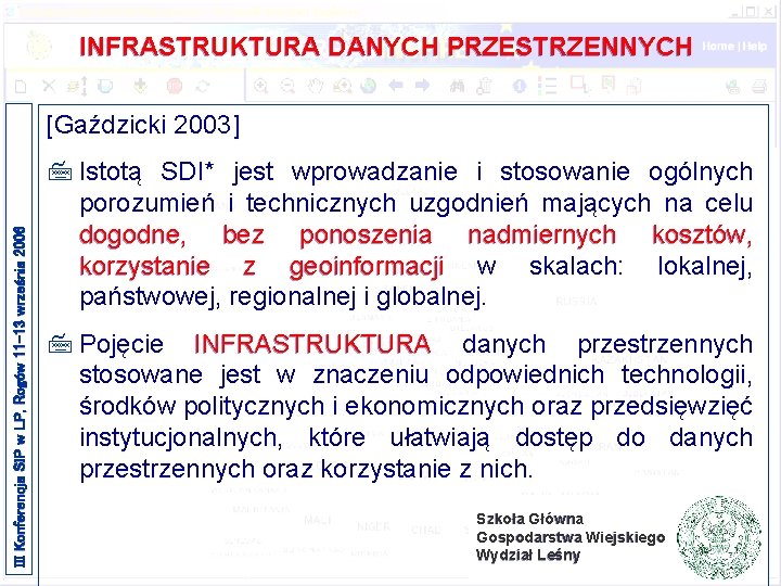 INFRASTRUKTURA DANYCH PRZESTRZENNYCH III Konferencja SIP w LP, Rogów 11 -13 września 2006 [Gaździcki INFRASTRUKTURA DANYCH PRZESTRZENNYCH III Konferencja SIP w LP, Rogów 11 -13 września 2006 [Gaździcki