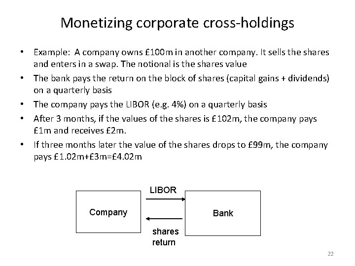 Monetizing corporate cross-holdings • Example: A company owns £ 100 m in another company.