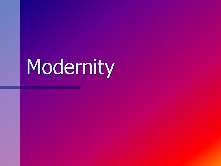 Modernity 