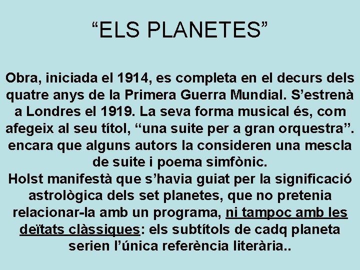 “ELS PLANETES” Obra, iniciada el 1914, es completa en e. I decurs dels quatre