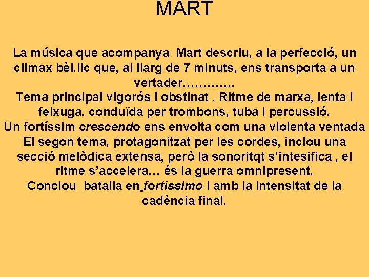 MART La música que acompanya Mart descriu, a la perfecció, un climax bèl. lic