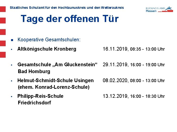 Staatliches Schulamt für den Hochtaunuskreis und den Wetteraukreis Tage der offenen Tür n Kooperative