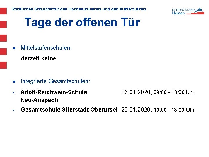 Staatliches Schulamt für den Hochtaunuskreis und den Wetteraukreis Tage der offenen Tür n Mittelstufenschulen: