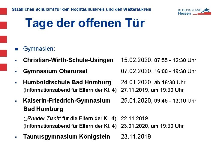 Staatliches Schulamt für den Hochtaunuskreis und den Wetteraukreis Tage der offenen Tür n Gymnasien: