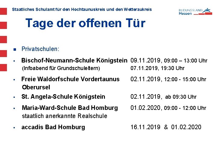 Staatliches Schulamt für den Hochtaunuskreis und den Wetteraukreis Tage der offenen Tür n Privatschulen: