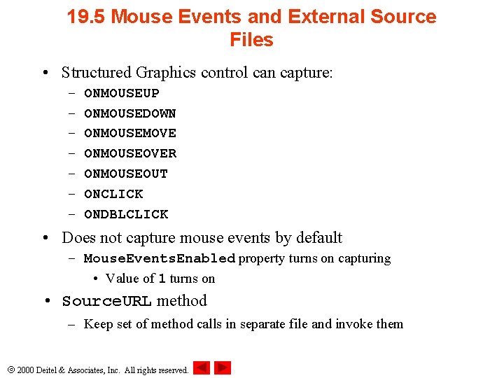 19. 5 Mouse Events and External Source Files • Structured Graphics control can capture: 19. 5 Mouse Events and External Source Files • Structured Graphics control can capture: