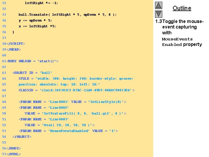 31 left. Right *= -1; 32 33 ball. Translate( left. Right * 5, up. 31 left. Right *= -1; 32 33 ball. Translate( left. Right * 5, up.