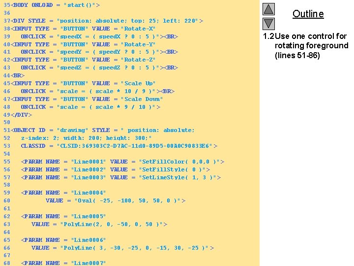 35<BODY ONLOAD = "start()"> 36 37<DIV STYLE = "position: absolute; top: 25; left: 220" 35<BODY ONLOAD = "start()"> 36 37<DIV STYLE = "position: absolute; top: 25; left: 220"