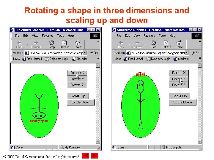 Rotating a shape in three dimensions and scaling up and down 2000 Deitel & Rotating a shape in three dimensions and scaling up and down 2000 Deitel &