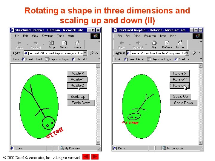 Rotating a shape in three dimensions and scaling up and down (II) 2000 Deitel Rotating a shape in three dimensions and scaling up and down (II) 2000 Deitel
