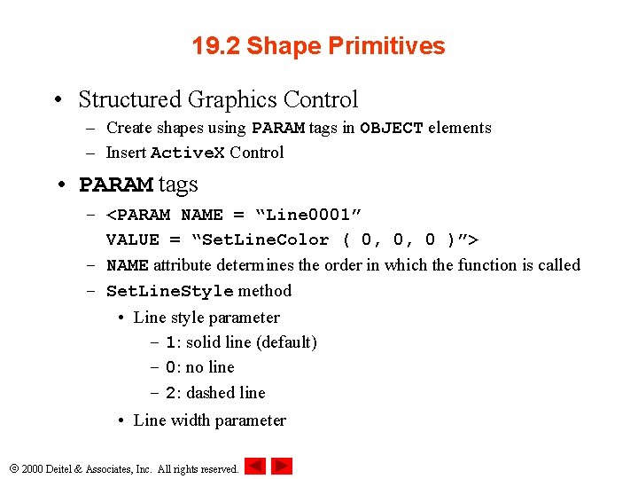 19. 2 Shape Primitives • Structured Graphics Control – Create shapes using PARAM tags 19. 2 Shape Primitives • Structured Graphics Control – Create shapes using PARAM tags