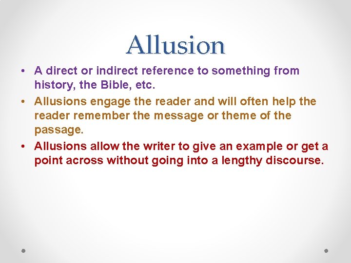 Allusion • A direct or indirect reference to something from history, the Bible, etc.
