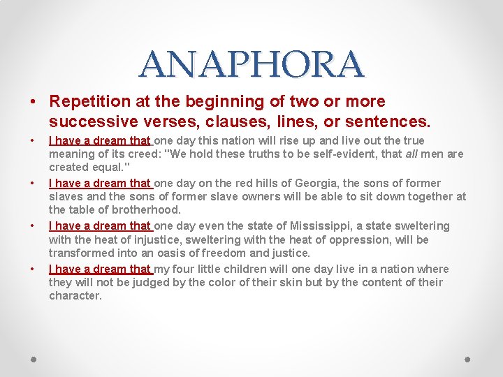 ANAPHORA • Repetition at the beginning of two or more successive verses, clauses, lines,