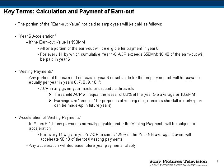 Key Terms: Calculation and Payment of Earn-out • The portion of the “Earn-out Value”