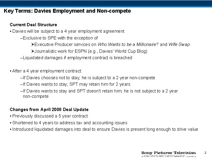 Key Terms: Davies Employment and Non-compete Current Deal Structure • Davies will be subject