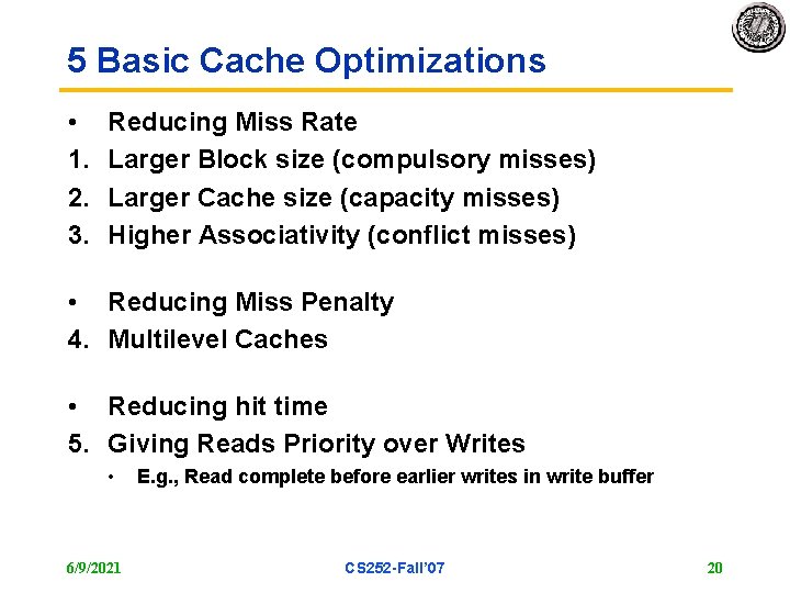 5 Basic Cache Optimizations • 1. 2. 3. Reducing Miss Rate Larger Block size