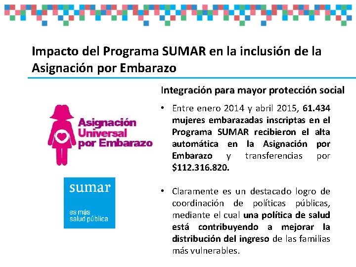 Impacto del Programa SUMAR en la inclusión de la Asignación por Embarazo Integración para Impacto del Programa SUMAR en la inclusión de la Asignación por Embarazo Integración para