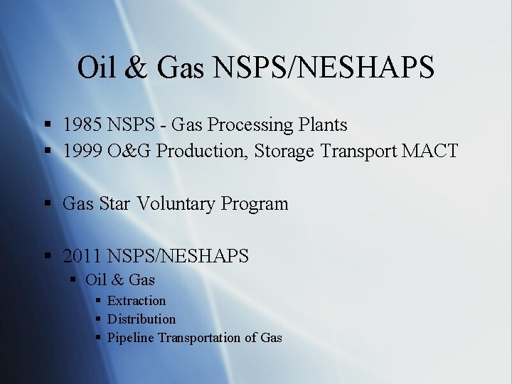 Oil & Gas NSPS/NESHAPS § 1985 NSPS - Gas Processing Plants § 1999 O&G