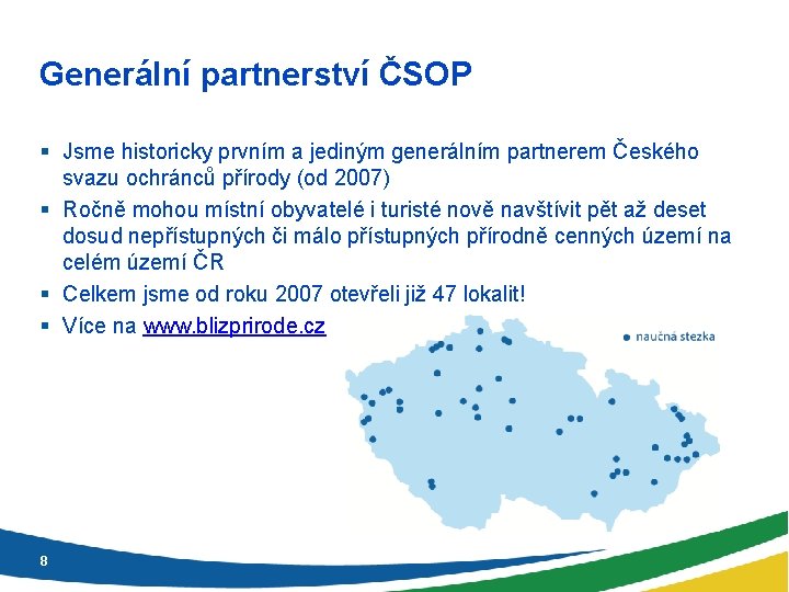 Generální partnerství ČSOP § Jsme historicky prvním a jediným generálním partnerem Českého svazu ochránců