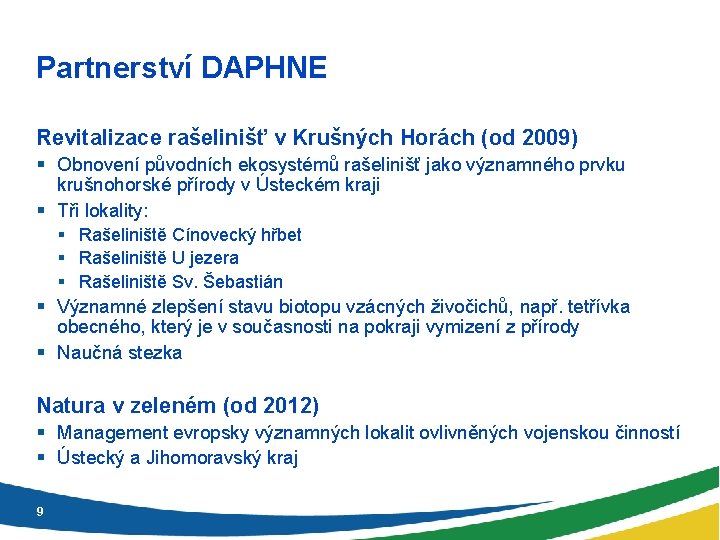 Partnerství DAPHNE Revitalizace rašelinišť v Krušných Horách (od 2009) § Obnovení původních ekosystémů rašelinišť