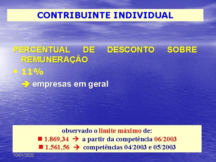 CONTRIBUINTE INDIVIDUAL PERCENTUAL DE DESCONTO REMUNERAÇÃO § 11% empresas em geral SOBRE observado o