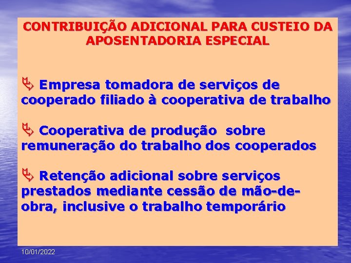 CONTRIBUIÇÃO ADICIONAL PARA CUSTEIO DA APOSENTADORIA ESPECIAL Ä Empresa tomadora de serviços de cooperado