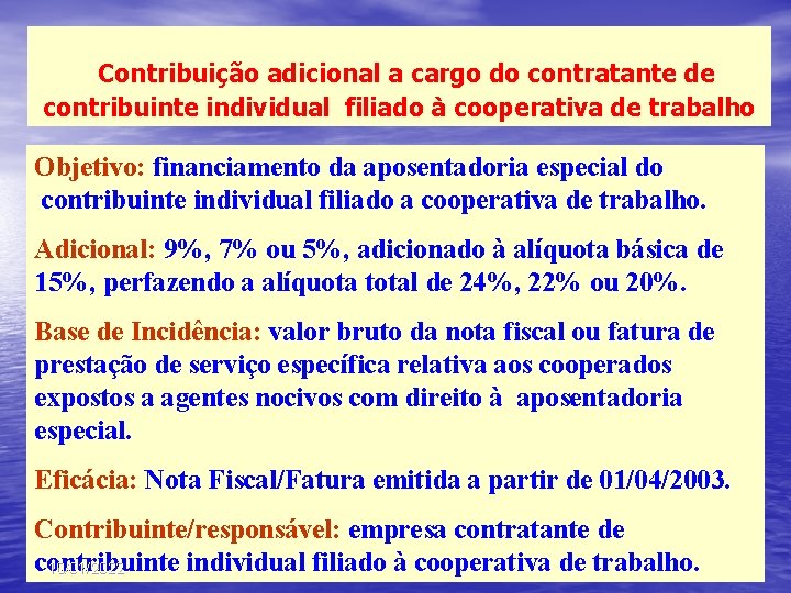 Contribuição adicional a cargo do contratante de contribuinte individual filiado à cooperativa de trabalho