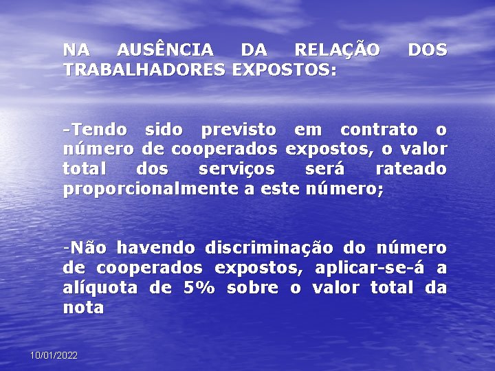 NA AUSÊNCIA DA RELAÇÃO TRABALHADORES EXPOSTOS: DOS -Tendo sido previsto em contrato o número