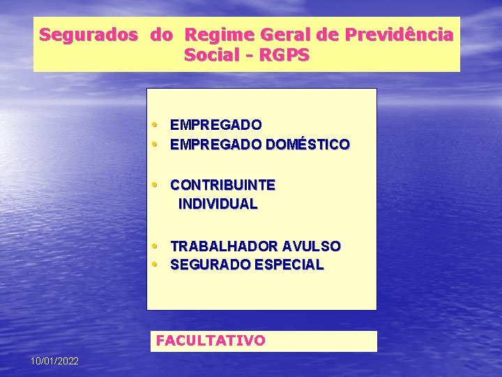 Segurados do Regime Geral de Previdência Social - RGPS • EMPREGADO DOMÉSTICO • CONTRIBUINTE