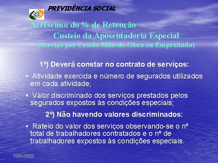 PREVIDÊNCIA SOCIAL Acréscimo do % de Retenção Custeio da Aposentadoria Especial (Serviço por Cessão