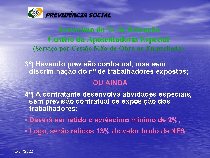 PREVIDÊNCIA SOCIAL Acréscimo do % de Retenção Custeio da Aposentadoria Especial (Serviço por Cessão