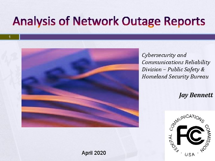 Analysis of Network Outage Reports 1 Cybersecurity and Communications Reliability Division – Public Safety