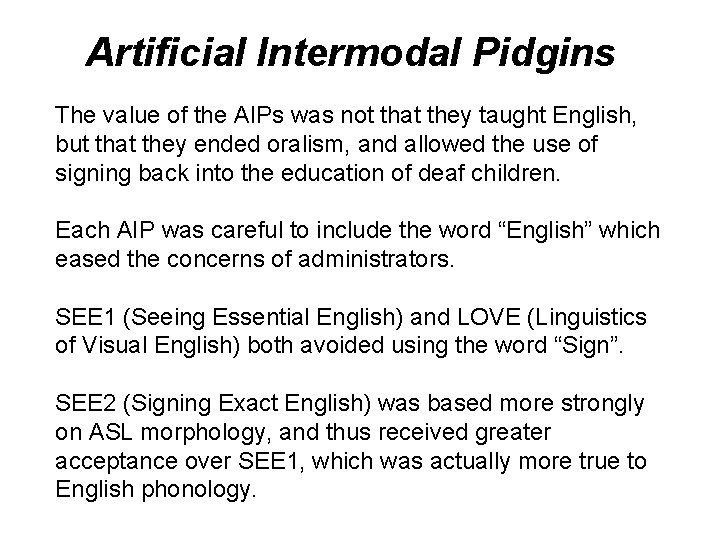 Artificial Intermodal Pidgins The value of the AIPs was not that they taught English,