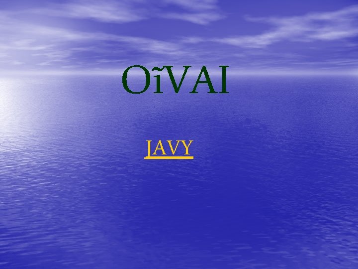 OĩVAI JAVY 