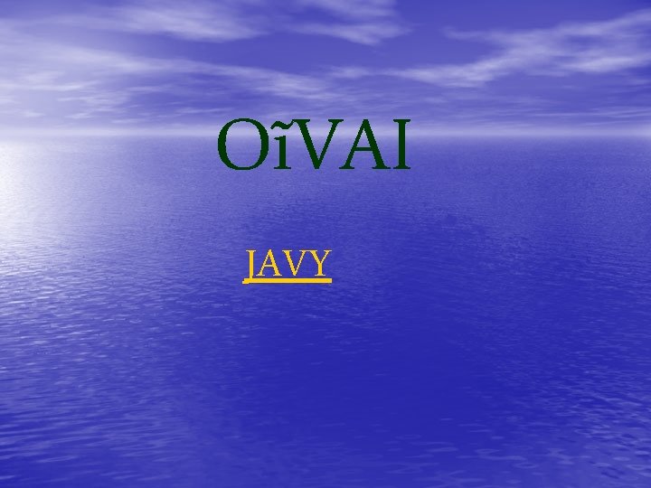 OĩVAI JAVY 