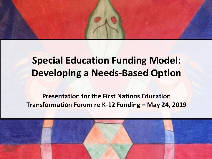 Special Education Funding Model: Developing a Needs-Based Option Presentation for the First Nations Education