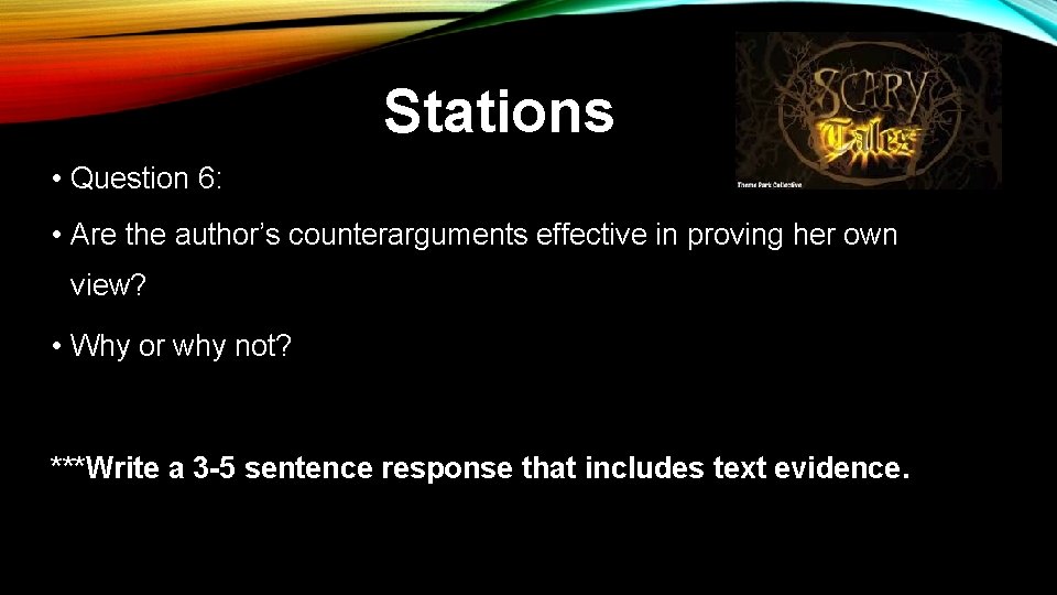 Stations • Question 6: • Are the author’s counterarguments effective in proving her own Stations • Question 6: • Are the author’s counterarguments effective in proving her own