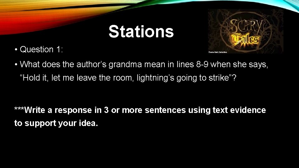 Stations • Question 1: • What does the author’s grandma mean in lines 8 Stations • Question 1: • What does the author’s grandma mean in lines 8