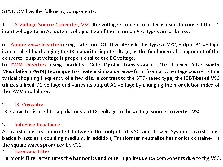 STATCOM has the following components: 1) A Voltage Source Converter, VSC The voltage-source converter