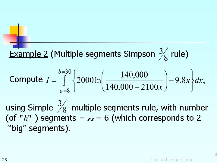 Example 2 (Multiple segments Simpson rule) Compute using Simple multiple segments rule, with number