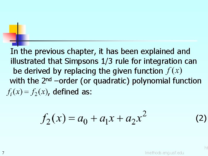 In the previous chapter, it has been explained and illustrated that Simpsons 1/3 rule