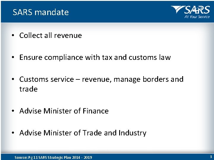 SARS mandate • Collect all revenue • Ensure compliance with tax and customs law