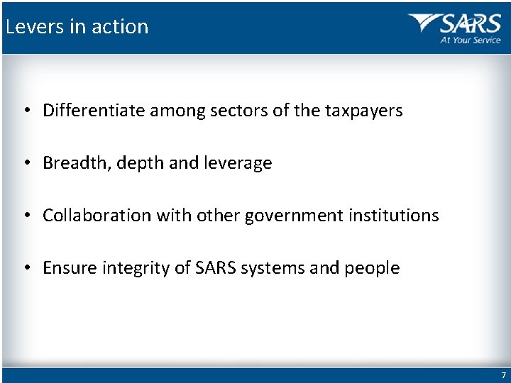 Levers in action • Differentiate among sectors of the taxpayers • Breadth, depth and