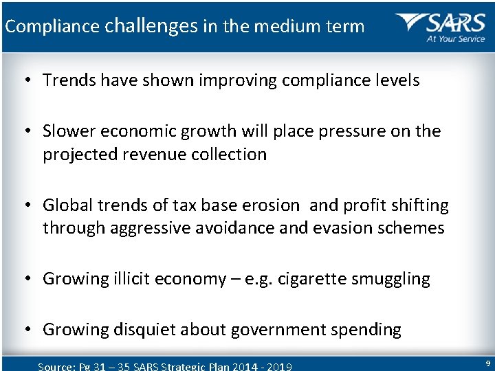 Compliance challenges in the medium term • Trends have shown improving compliance levels •