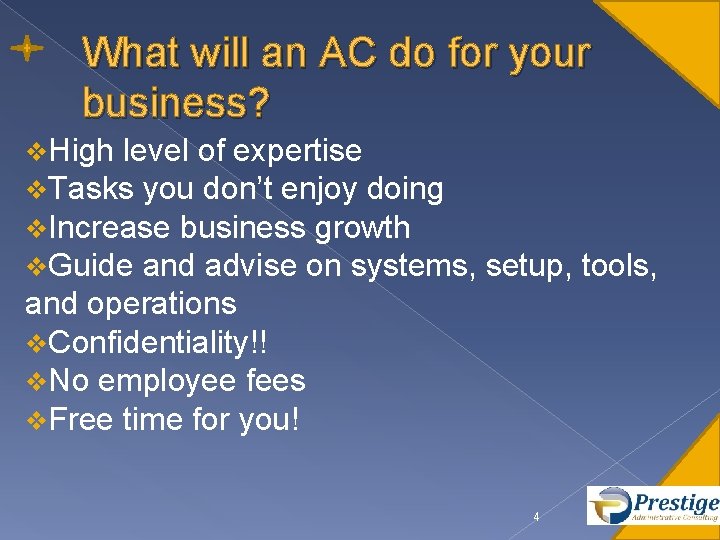 What will an AC do for your business? v. High level of expertise v.