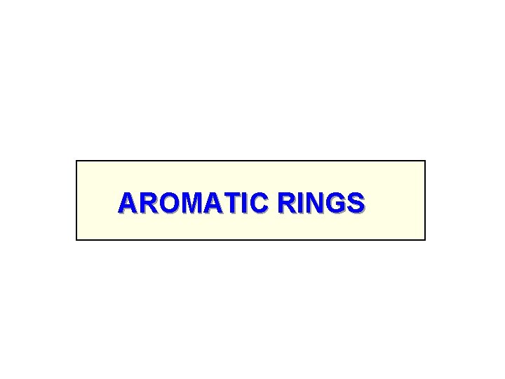 AROMATIC RINGS 