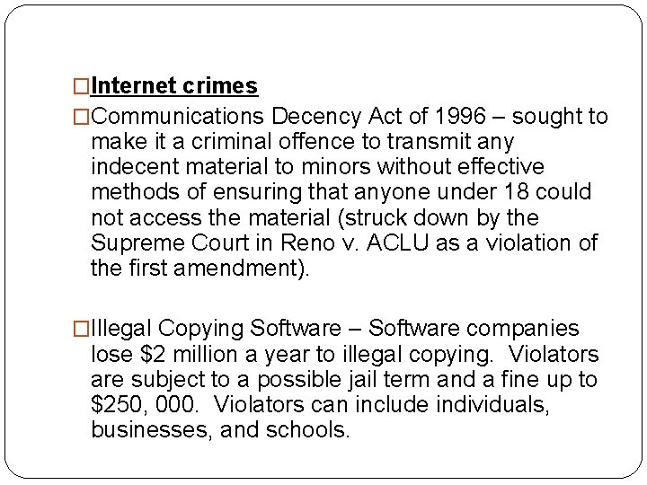 �Internet crimes �Communications Decency Act of 1996 – sought to make it a criminal