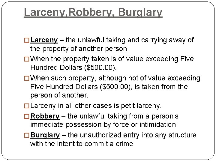 Larceny, Robbery, Burglary � Larceny – the unlawful taking and carrying away of the