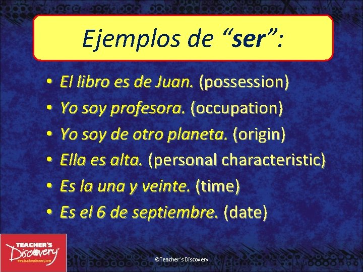 Ejemplos de “ser”: • • • El libro es de Juan. (possession) Yo soy
