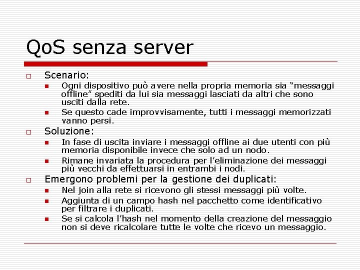 Qo. S senza server o Scenario: n n o Soluzione: n n o Ogni